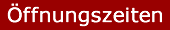 Öffnungszeiten